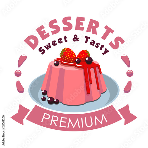 Premium dessert emblem. Strawberry pudding icon