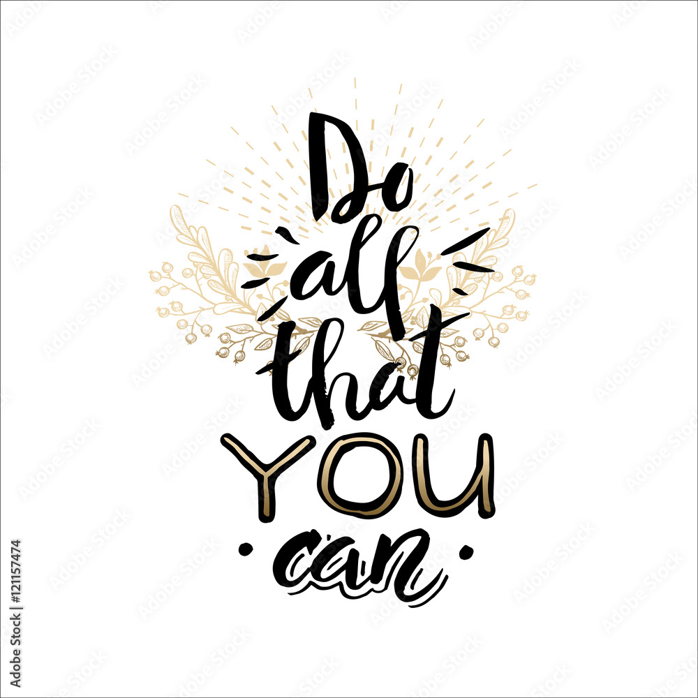 Obraz premium Inspirational quote Do all that you can.