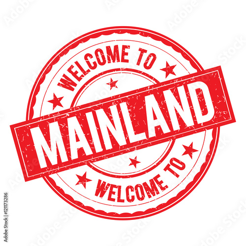 Welcome to MAINLAND Stamp Sign Vector.