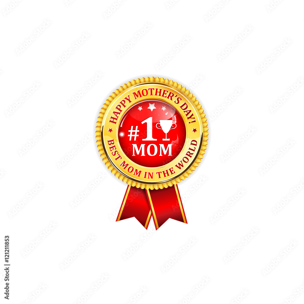 Happy Mother's Day. Best Mom in the World. Mom number 1 - award ribbon / label Happy Mother's Day. Best Mom in the World. Mom number 1 - award ribbon / label