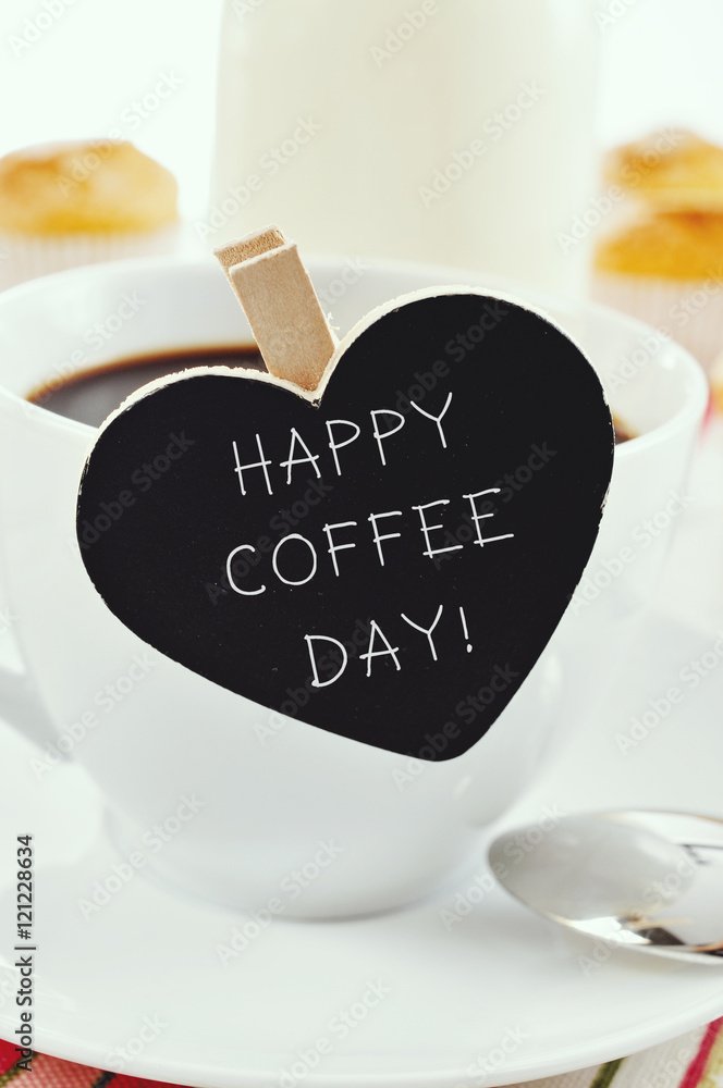 Wunschmotiv: cup of coffee and text happy coffee day #121228634
