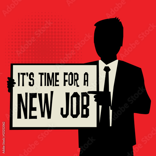 Man showing board, with text Its time for a new job