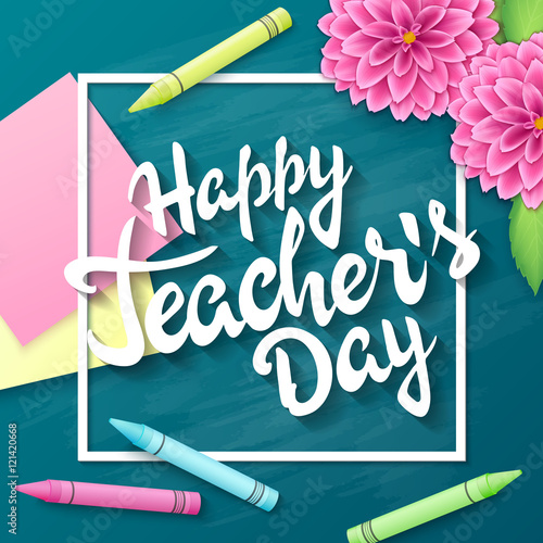 vector hand drawn teachers day lettering greetings label - happy teachers day - with realistic paper pages, pencils and stickers on chalkboard background. Can be used as greetings card or poster