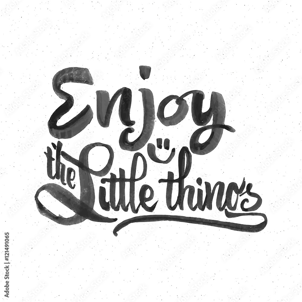 Naklejka premium Enjoy the little things . Trace written by pen brush for design. Positive phrase can be used as print, stamp, banner or label, your corporate identity