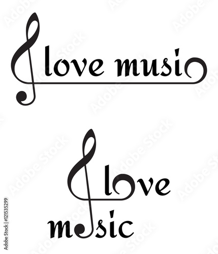 musical expression with text I love music, isolated white background, music concept