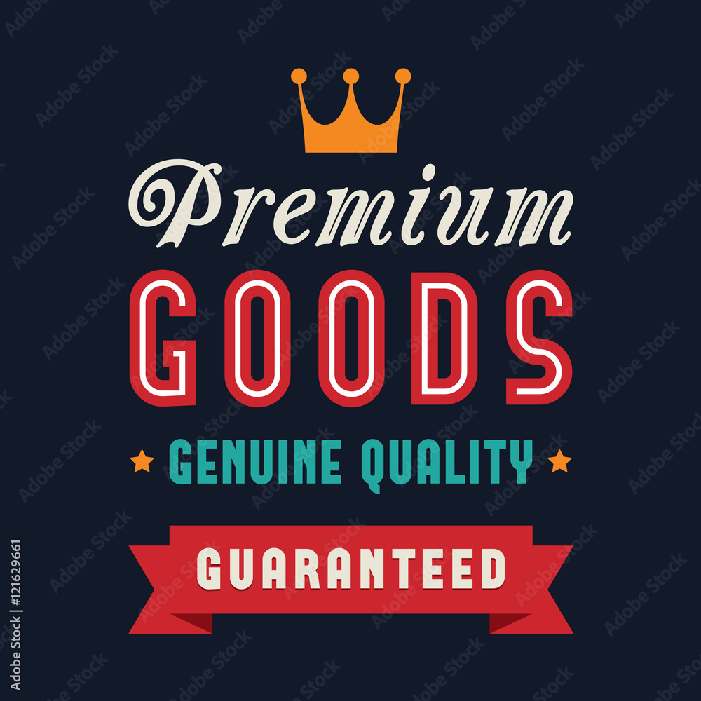 Premium goods, genuine quality poster. Retail concept.