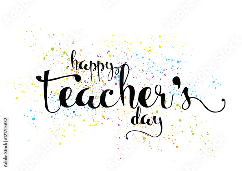Happy Teacher's day inscription. Greeting card with calligraphy. Hand drawn design. Black and white.