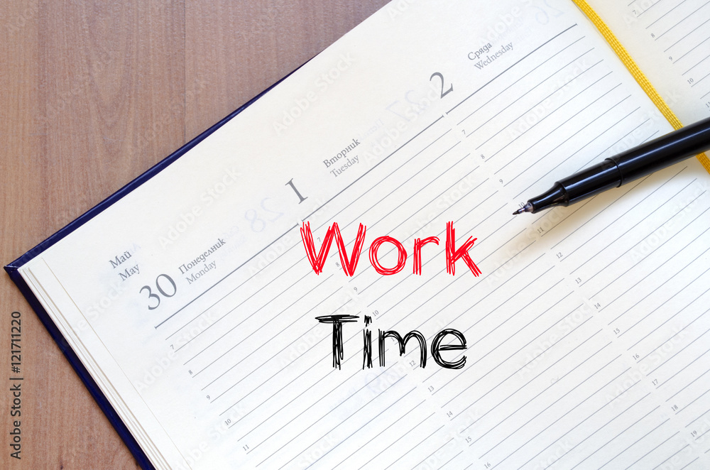 Work time text concept on notebook Work time text concept on notebook