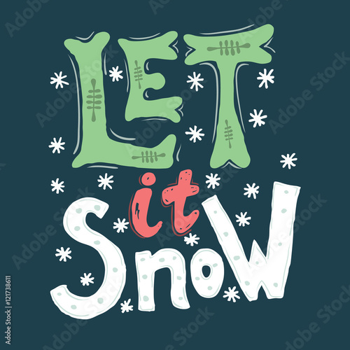 Let it snow. Hand drawn phrase isolated on white background. Mer