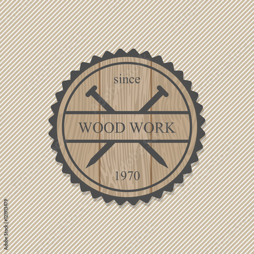Woodworking badges logos and labels. Interesting design template for your company logo