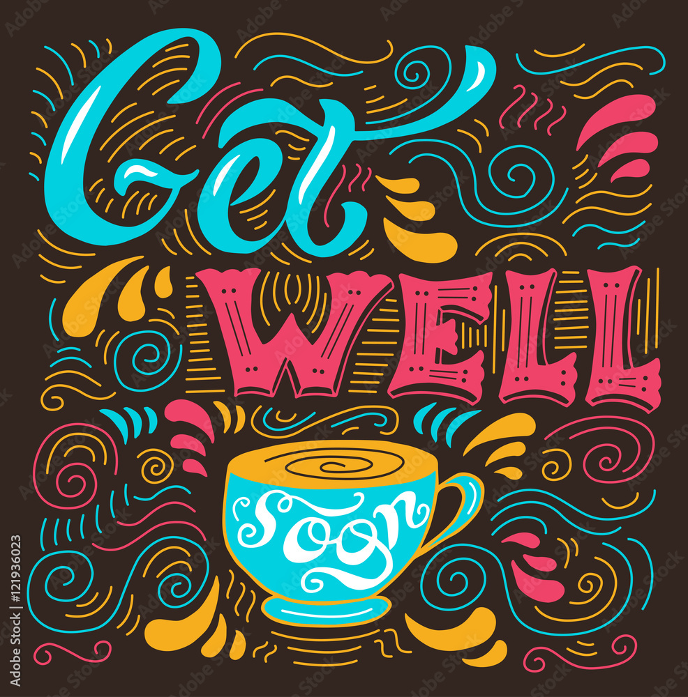 Get well soon - card with cup. Lettering for invitation and greeting card, prints and posters