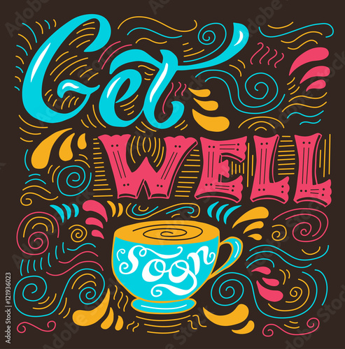 Obraz na płótnie Get well soon - card with cup. Lettering for invitation and greeting card, prints and posters w salonie