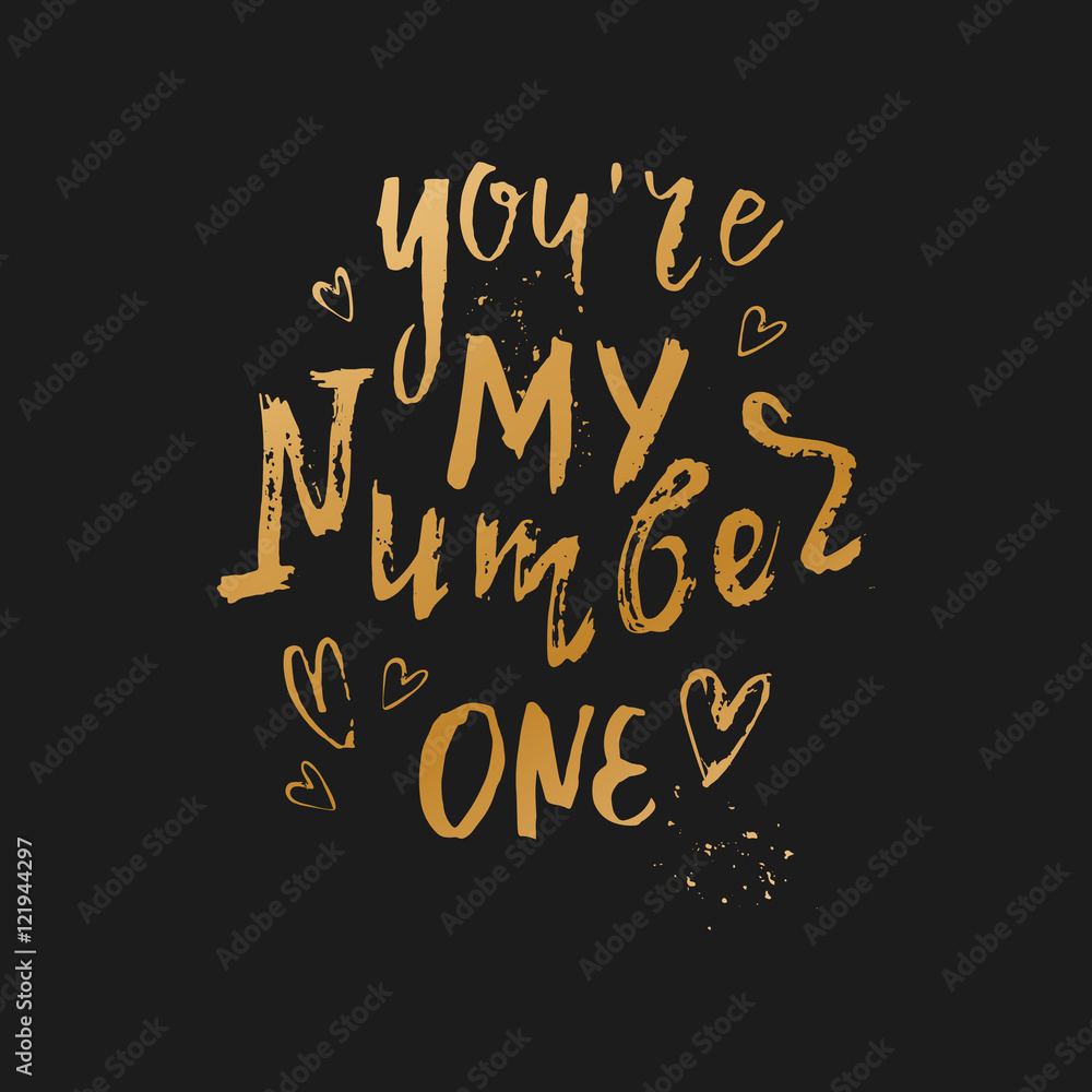 You're my number one You're my number one
