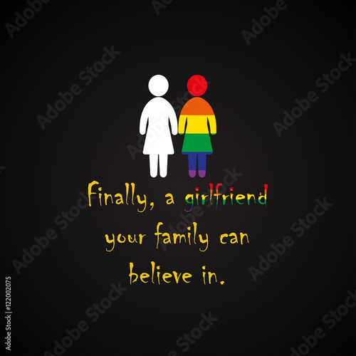 Finally  a girlfriend your family can believe in - funny inscription template
