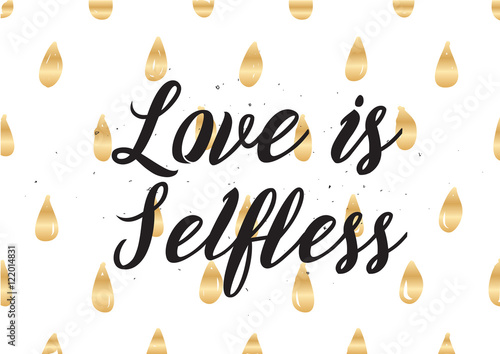 Love is selfless inscription. Greeting card with calligraphy. Hand drawn design. Black and white.