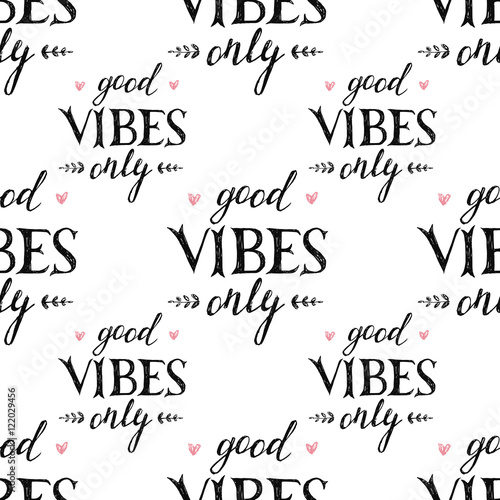 pattern with hand drawn lettering good vibes only