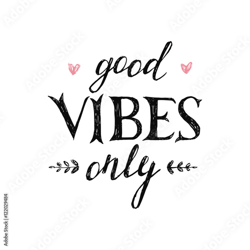 Hand drawn lettering good vibes only