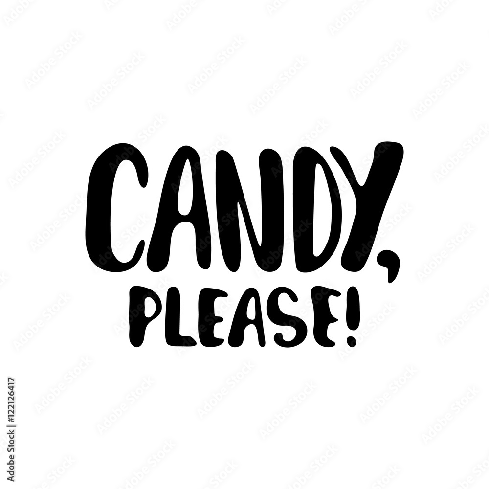 Candy, please - Halloween party hand drawn lettering phrase, isolated on the white. Fun brush ink inscription for photo overlays, typography greeting card or t-shirt print, flyer, poster design.