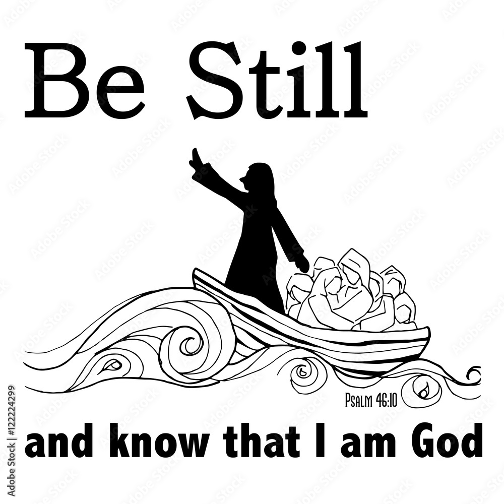 Be still and know that I am God in Christianity Bible verse Psalm 46 Be still and know that I am God in Christianity Bible verse Psalm 46