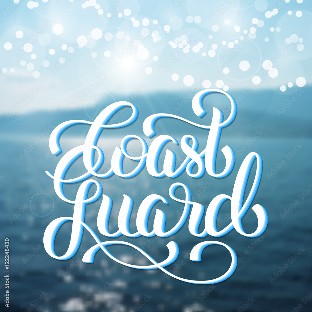 Coast guard hand lettering on blurred photo background
