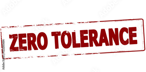 Zero tolerance