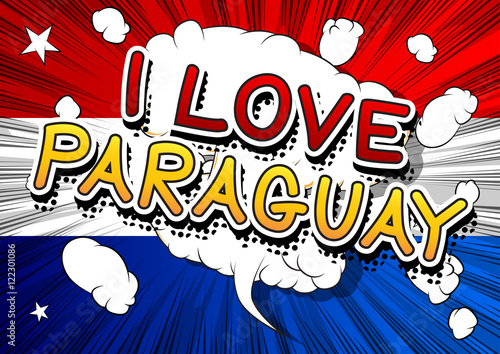 I Love Paraguay - Comic book style text on comic book abstract background.