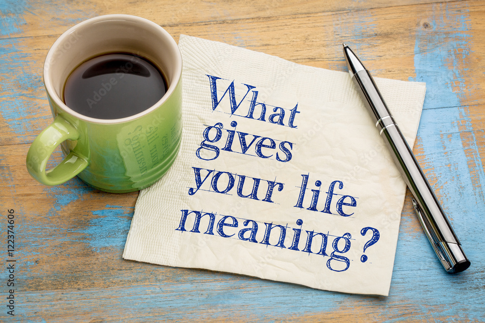 What gives your life meaning question - obrazy, fototapety, plakaty 
