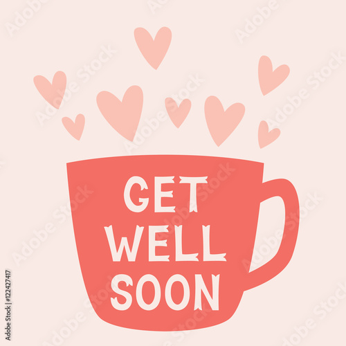 Get well soon card with a cup, text in hand lettered font