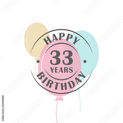 Photography Happy birthday 33 years round logo with festive balloons, greeting card template