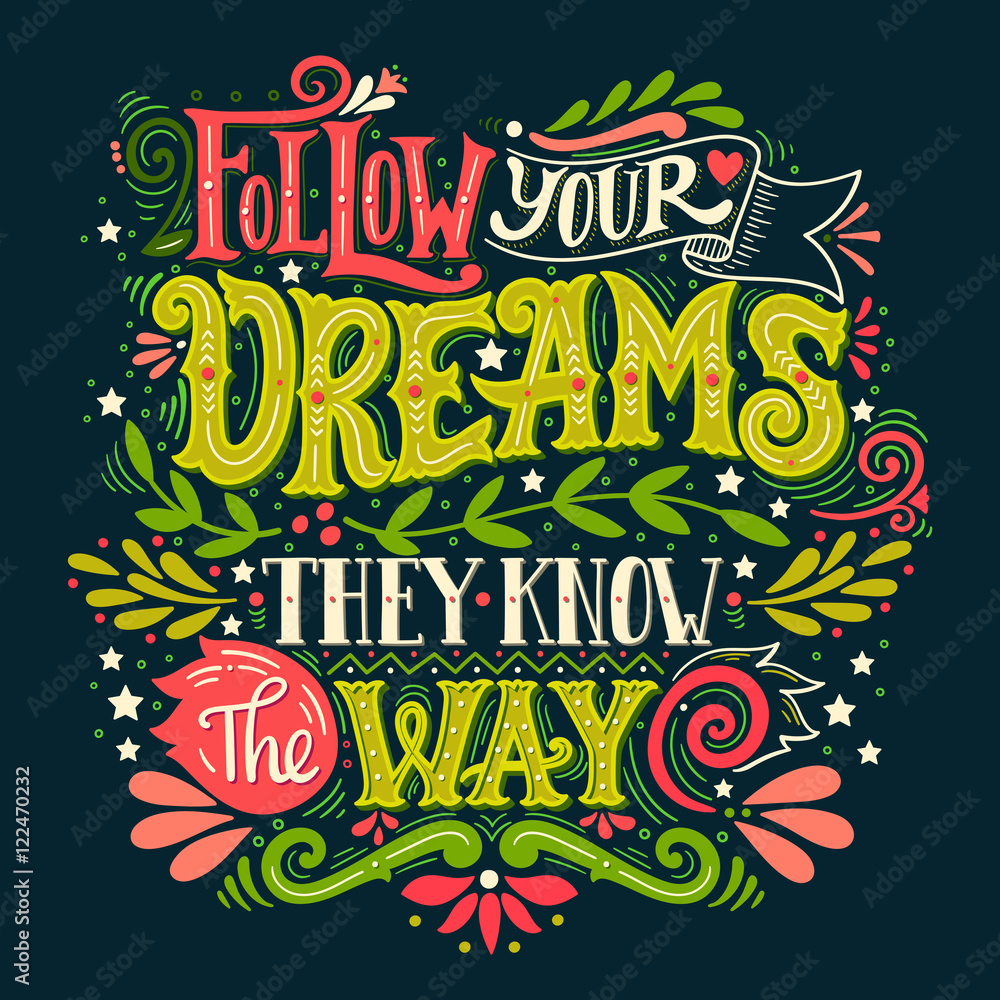 Obraz premium Follow your dreams. They know the way. Inspirational quote.