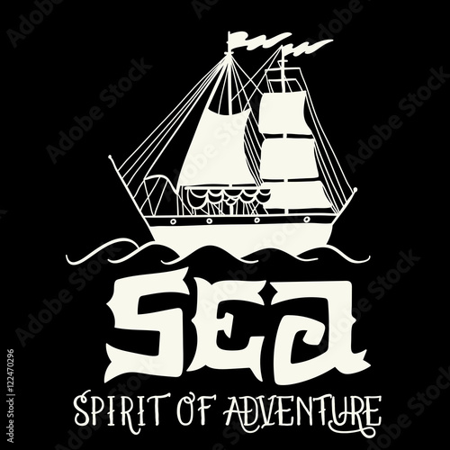 Spirit of adventure. Hand drawn nautical vintage label 