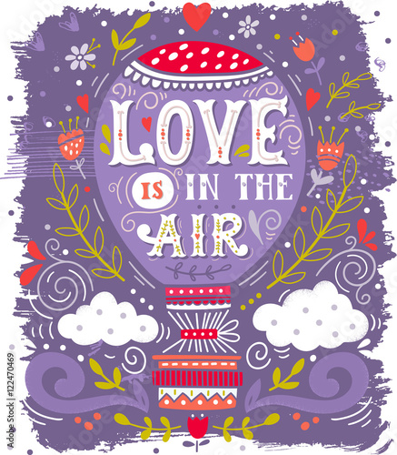 Love is in the air. Hand drawn vintage print with a hot air ball