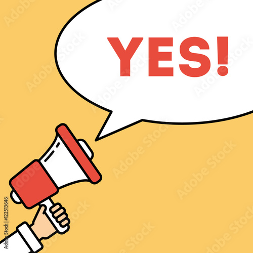 Say yes concept. Hand with megaphone on bright striped background with speech bubble. Presidential campaign.
