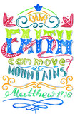 Our faith can move mountains. Inspirational and motivational quote. Modern brush calligraphy. Words about God..Hand drawing lettering.   Illustration watercolor pencils