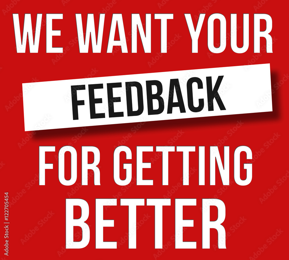 we want your feedback we want your feedback