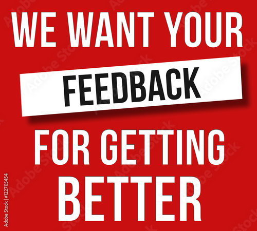 we want your feedback