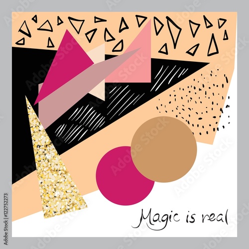 Abstract geometric background with vintage texture and gold geometric elements. Poster, card, textile, wallpaper template. Gold, pink, black and white colors. Hand written text Magic is real