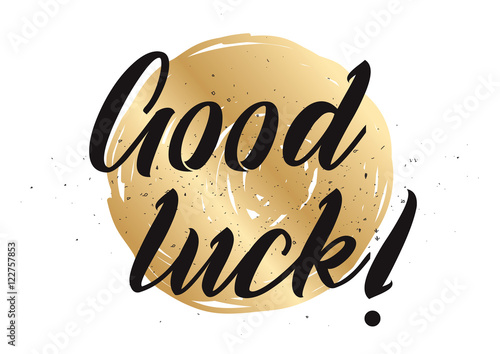 Good luck inscription. Greeting card with calligraphy. Hand drawn design. Black and white.