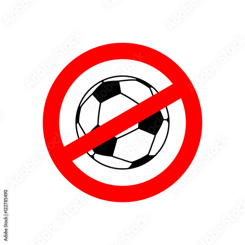 Stop football. Prohibited team game. Red prohibition sign. Cross