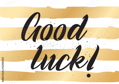 Good luck inscription. Greeting card with calligraphy. Hand drawn design. Black and white.