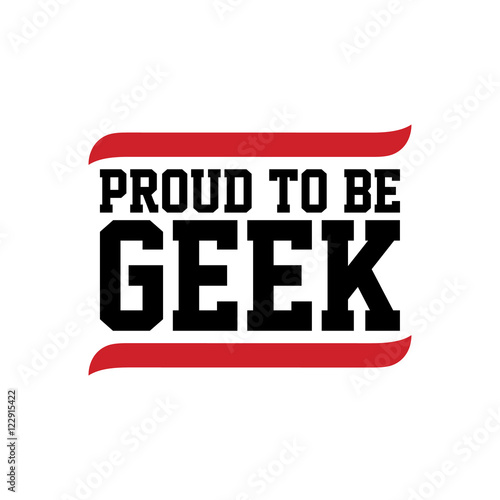 proud to be geek black red text