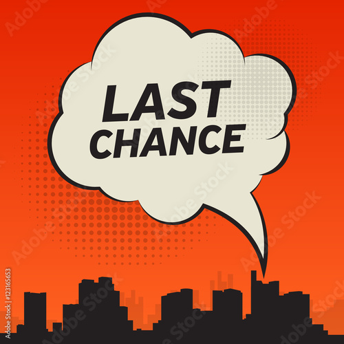 Comic style speech bubble, with text Last Chance