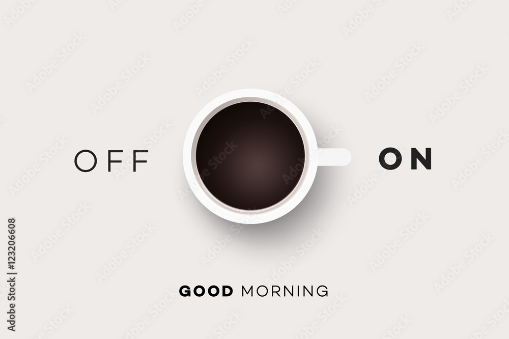 Fototapeta Dzień dobry. Koncepcyjne Motywacja Ilustracja Z Filiżanką Kawy I Abstrakcyjne On Off Switcher