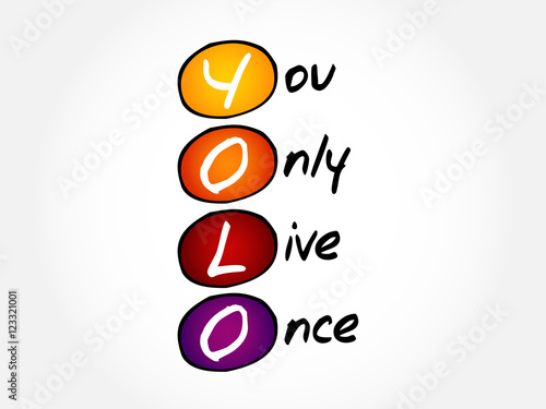YOLO - You Only Live Once, acronym concept
