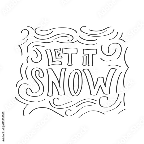Black ink calligraphic phrase Let it Snow on white background.