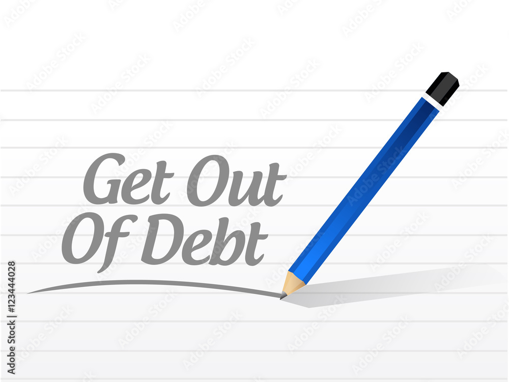 get out of debt message sign concept illustration get out of debt message sign concept illustration