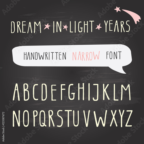 Hand drawn narrow font on chalkboard. Tall alphabet. Doodle handwritten thin letters. Inspiration and motivation quote Dream in light years. For print and web.
