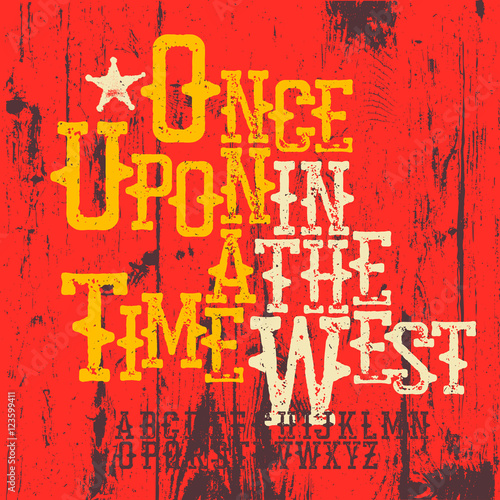 Wild West Font. Western alphabet. Sample spaghetti western typog