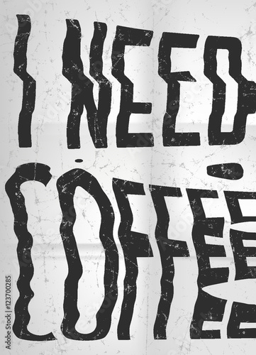 I need coffee glitch art typographic poster. Glitchy metaphor about people, who can't properly function without coffee