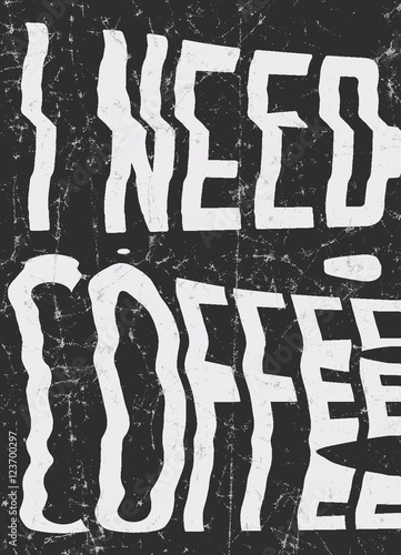 I need coffee glitch art typographic poster. Glitchy metaphor about people, who can't properly function without coffee